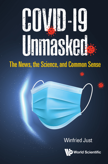 Covid-19 Unmasked: The News, The Science, And Common Sense