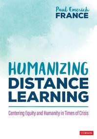 Humanizing Distance Learning : Centering Equity and Humanity in Times of Crisis