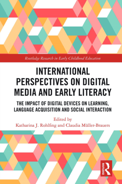 International Perspectives on Digital Media and Early Literacy : The Impact of Digital Devices on Learning, Language Acquisition and Social Interaction