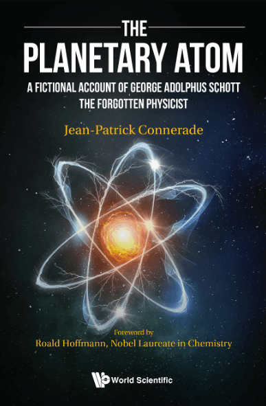 Planetary Atom, The: A Fictional Account Of George Adolphus Schott The Forgotten Physicist
