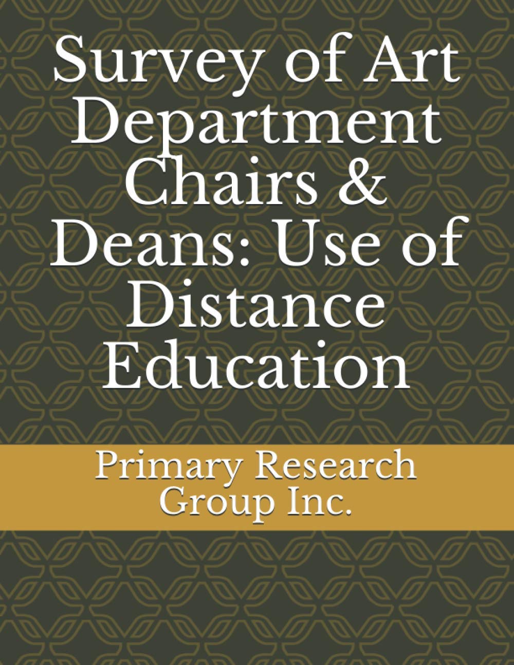 Survey of Art Department Chairs and Deans: Use of Distance Education