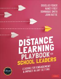 The Distance Learning Playbook for School Leaders : Leading for Engagement and Impact in Any Setting