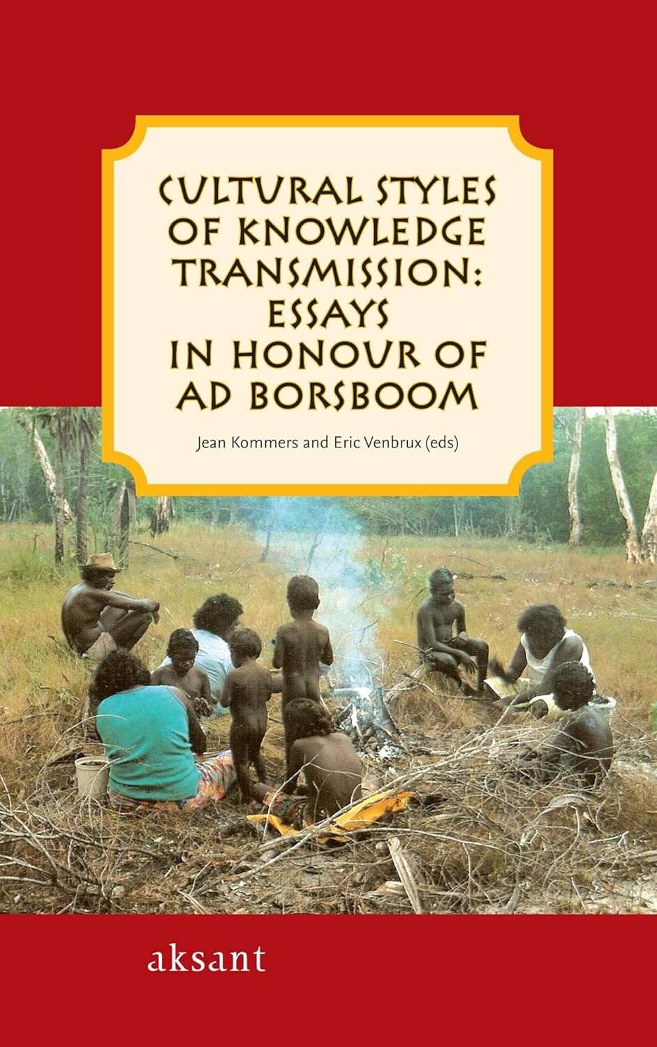 Cultural Styles of Knowledge Transmission : Essays in Honour of Ad Borsboom