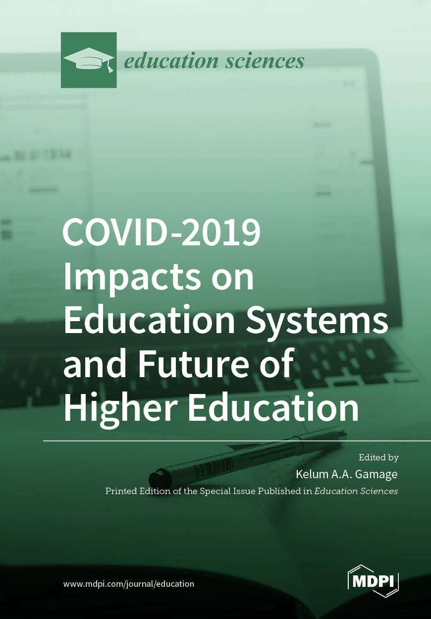 COVID-2019 Impacts on Education Systems and Future of Higher Education