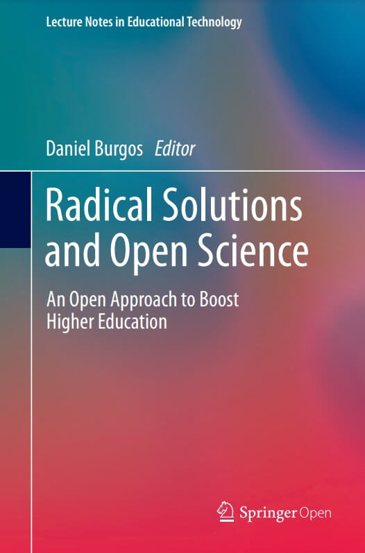 Radical Solutions and Open
Science, An Open Approach to Boost Higher
Education