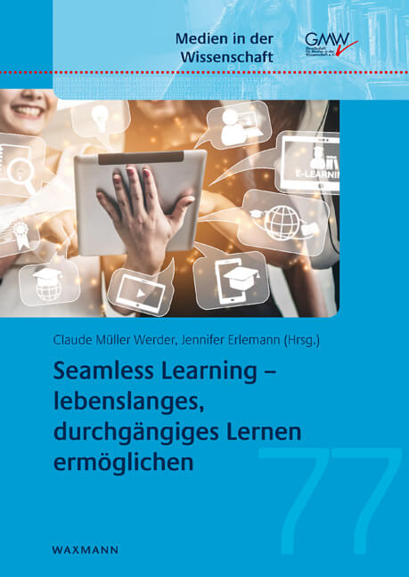 Seamless Learning â€“ lebenslanges, durchgÃ¤ngiges Lernen ermÃ¶glichen