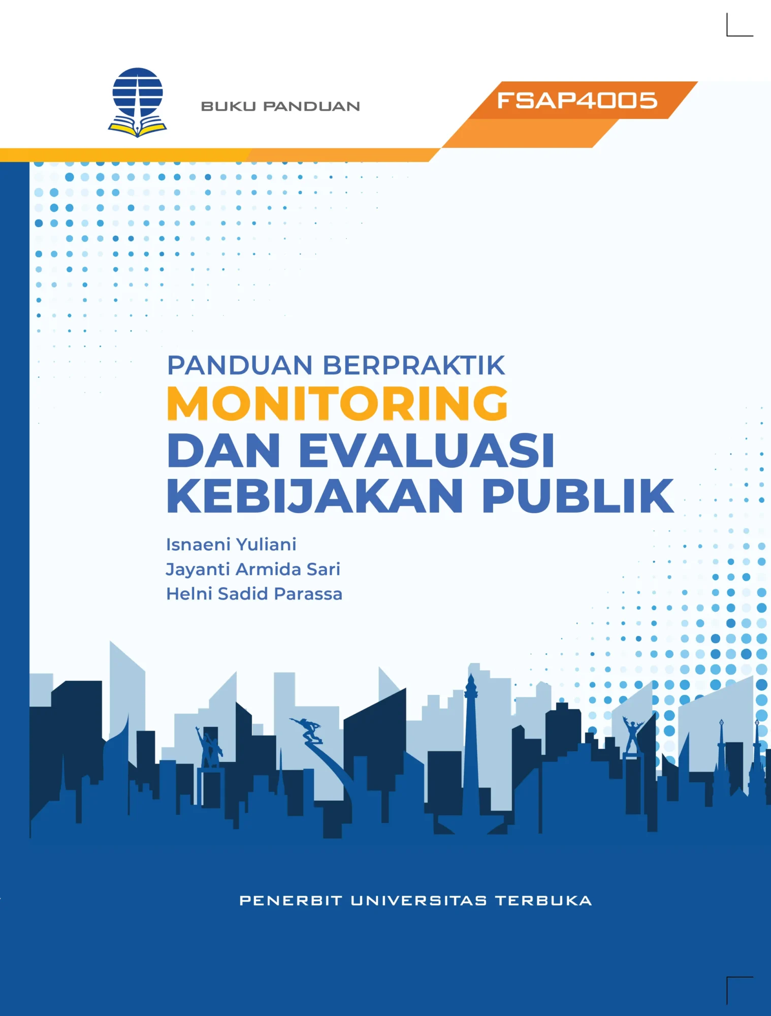 FSAP4005 – Panduan Berpraktik Monitoring dan Evaluasi Kebijakan Publik (Edisi 1)