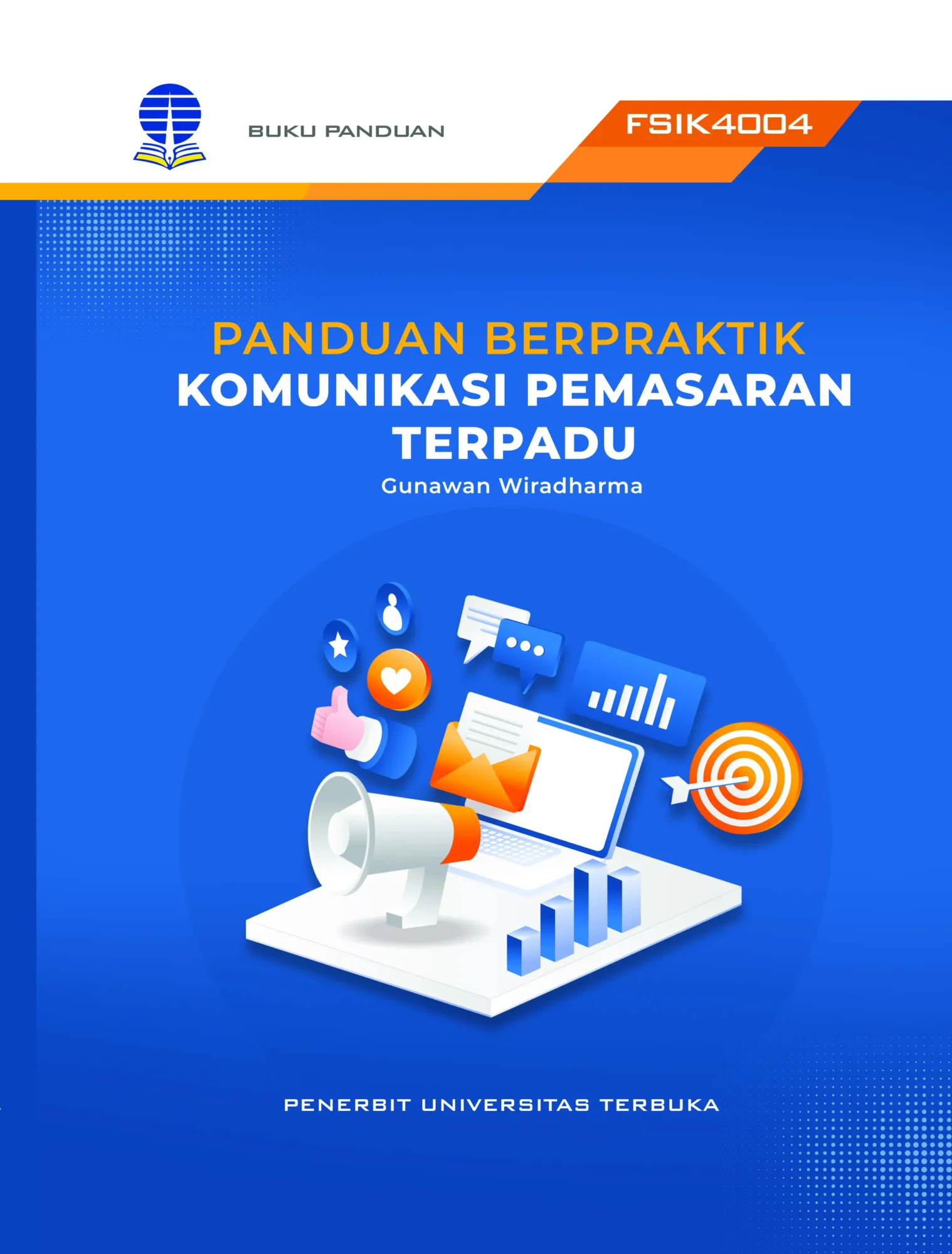 FSIK4004 – Panduan Berpraktik Komunikasi Pemasaran Terpadu (Edisi 1)