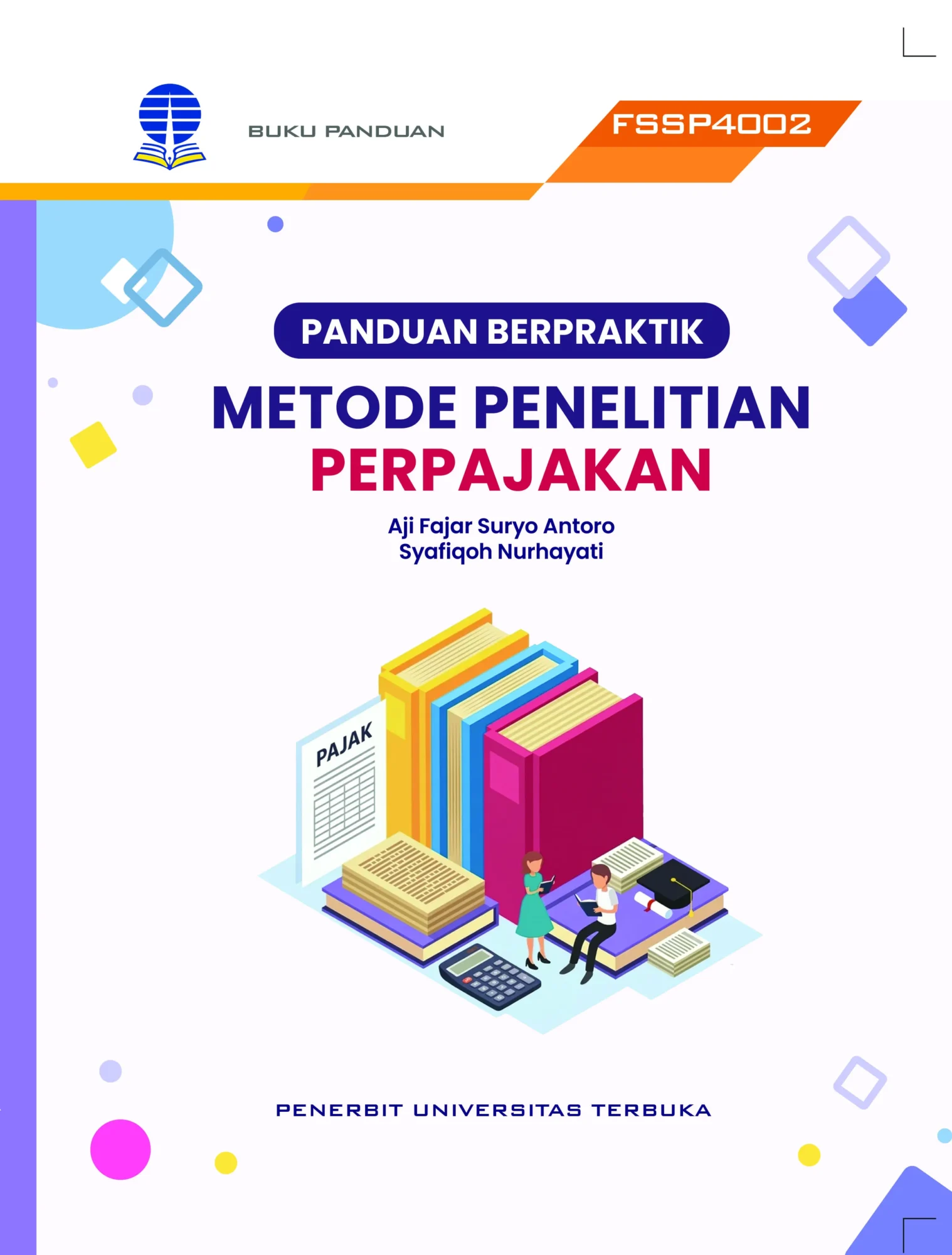 FSSP4002 – Panduan Berpraktik Metode Penelitian Perpajakan (Edisi 1)