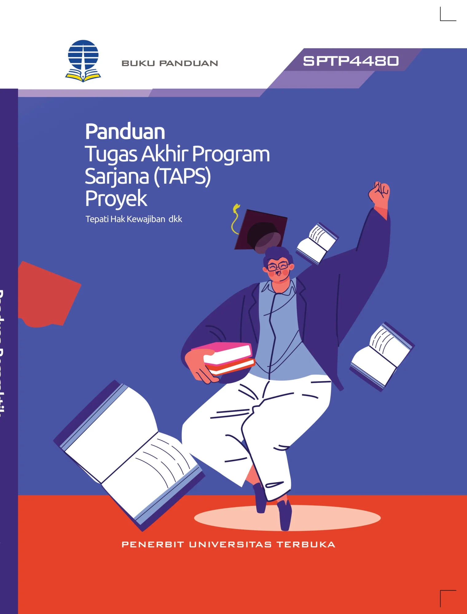 SPTP4480 – Panduan Tugas Akhir Program Sarjana (TAPS) Proyek (Edisi 1)