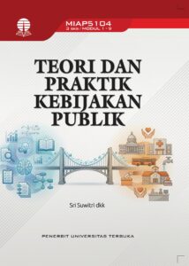 MIAP5104 – Teori dan Praktik Kebijakan Publik